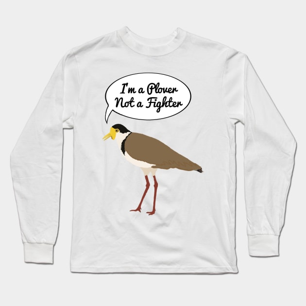 I'm a Plover Not a Fighter Long Sleeve T-Shirt by wanungara